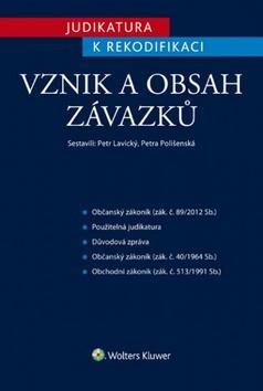 Judikatura k rekodifikaci Vznik a obsah závazků - Petr Lavický; Petra Polišenská
