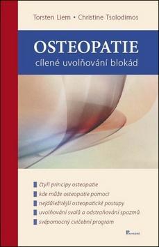Osteopatie - Cílené uvolňování blokád - Torsten Liem; Christine Tsolodimos