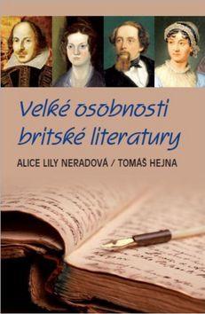 Velké osobnosti britské literatury - Tomáš Hejna; Alice Lily Neradová