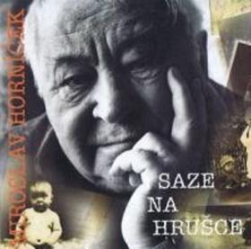 Saze na hrušce - Miroslav Horníček; Miroslav Horníček