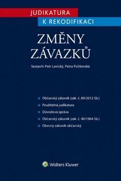 Judikatura k rekodifikaci  Změny závazků - Petr Lavický; Petra Polišenská
