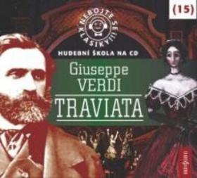 Nebojte se klasiky! 15 Giuseppe Verdi Traviata - Giuseppe Verdi