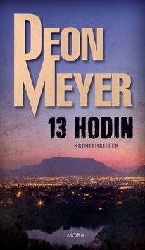 13 hodin - Krimithriller - Deon Meyer