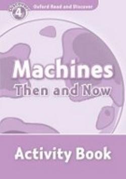 Oxford Read and Discover Machines Then and Now Activity Book - Level 4 - H. Geatches