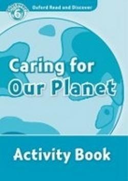 Oxford Read and Discover Caring for Our Planet Activity Book - Level 6 - H. Geatches