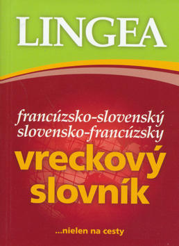 Francúzsko-slovenský slovensko-francúzsky vreckový slovník - ... nielen na cesty