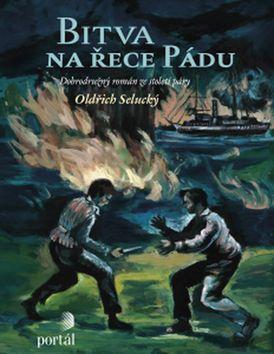 Bitva na řece Pádu - Dobrodružný román ze století páry - Oldřich Selucký