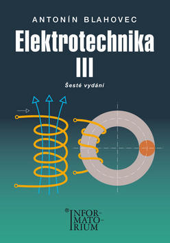 Elektrotechnika III - Pro SOŠ a SOU - Antonín Blahovec