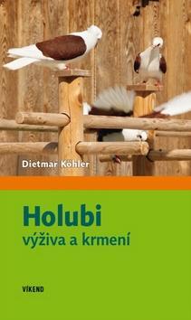 Holubi výživa a krmení - Dietmar Köhler