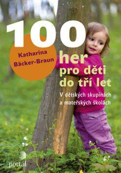 100 her pro děti do tří let - V dětských skupinách a mateřských školách - Katharina Bäcker-Braun