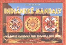 Indiánské mandaly - Malujeme mandaly pro zdraví a pro duši - Klaus Holitzka