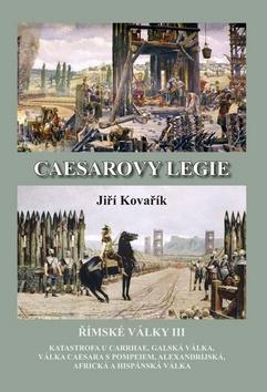 Caesarovy legie - Římské války III - Jiří Kovařík