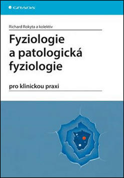Fyziologie a patologická fyziologie - pro klinickou praxi - Richard Rokyta