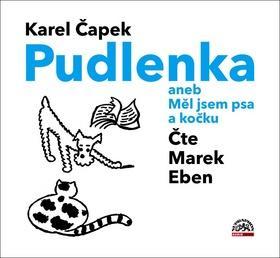 Pudlenka - aneb Měl jsem psa a kočku, čte Mark Eben - Karel Čapek