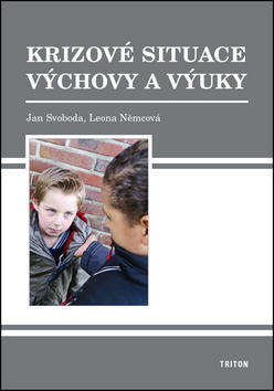 Krizové situace výchovy a výuky - Jan Svoboda; Leona Němcová
