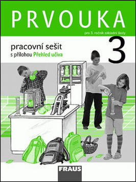 Prvouka 3 pracovní sešit - pro 3. ročník ZŠ - Jana Stará; Michaela Dvořáková; Iva Frýzová