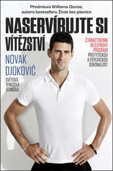 Naservírujte si vítězství - Čtrnáctidenní bezlepkový program pro fyzickou a psychickou dokonalost - Novak Djokovič