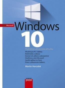 Microsoft Windows 10 - Podrobná uživatelská příručka - Martin Herodek