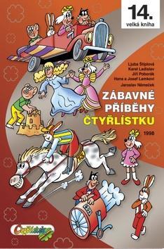 Zábavné příběhy Čtyřlístku - 14. velká kniha, 1998 - Jaroslav Němeček; Ljuba Štíplová; Hana a Josef Lamkovi