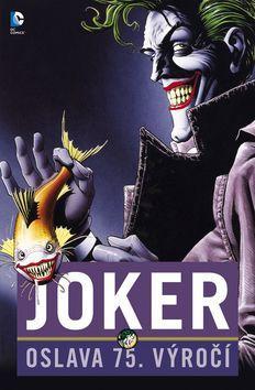 Joker - Oslava 75 . výročí - Brian Azzarello; Lee Bermejo