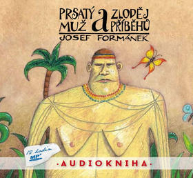 Prsatý muž a zloděj příběhů - čte Filip Švarc, 12 hodin MP3 - Josef Formánek