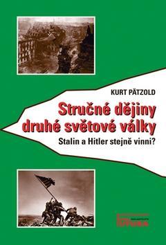 Stručné dějiny druhé světové války - Stalin a Hitler stejně vinni? - Kurt Pätzold