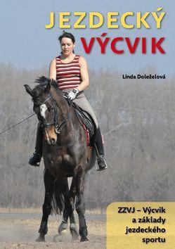 Jezdecký výcvik - ZZVJ - výcvik a základy jezdeckého sportu - Linda Doleželová