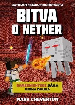 Bitva o Nether - Neoficiální Minecraft dobrodružství - Mark Cheverton; Ondřej Kronich