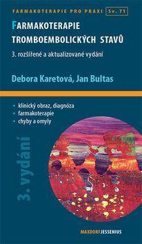 Farmakoterapie tromboembolických stavů - 3. rozšířené a aktualizované vydání - Debora Karetová; Jan Bultas