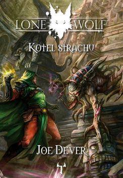 Lone Wolf Kotel strachu - Kniha 9 - Joe Dever