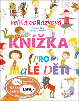 Velká obrázková knížka pro malé děti - Bohumil Říha; Milena Lukešová