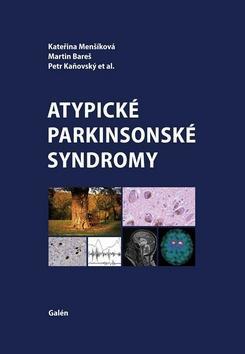 Atypické parkinsonské syndromy - Kateřina Menšíková; Martin Bareš; Petr Kaňovský