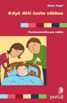 Když děti často stůňou - Psychosomatika pro rodiče - Hans Hopf