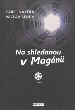 Na shledanou v Magónii - Karel Naxera; Václav Benda
