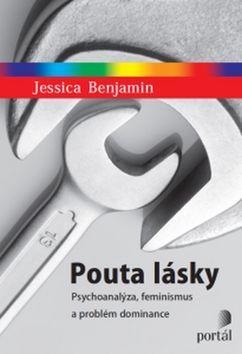 Pouta lásky - Psychoanalýza, feminismus a problém dominance - Jessica Benjamin