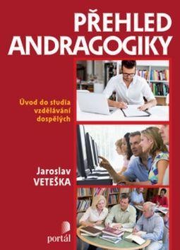 Přehled andragogiky - Úvod do studia vzdělávání dospělých - Jaroslav Veteška