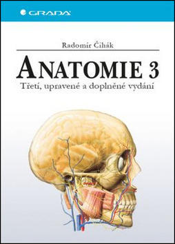 Anatomie 3 - Třetí, upravené a doplněné vydání - Radomír Čihák
