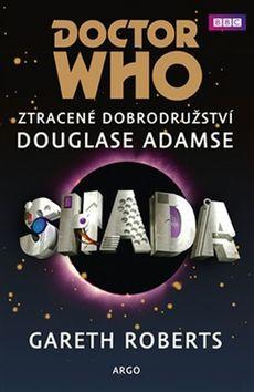 Doctor Who Shada - Ztracené dobrodružství Douglase Adamse - Gareth Roberts; Douglas Adams