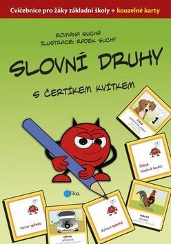 Slovní druhy s čertíkem Kvítkem - Cvičebnice pro žáky ZŠ + kouzelné kartičky - Romana Suchá