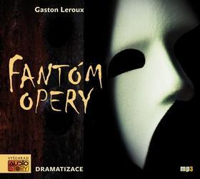 Fantóm opery - Dramatizace - Gaston Leroux