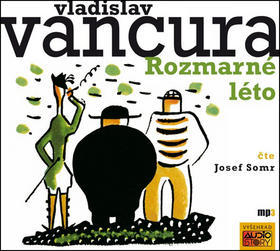 Rozmarné léto - čte Josef Somr - Vladislav Vančura