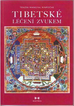 Tibetská léčení zvukem + CD - Tenzin Wangyal Rinpočhe