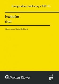 Kompendium judikatury Exekuční titul - 2. díl - Blanka Havlíčková
