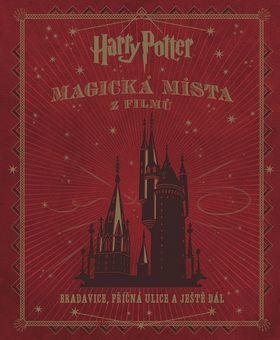 Harry Potter Magická místa z filmů - Bradavice, Příčná ulice a ještě dál - Jody Revensonová
