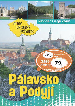 Pálavsko a Podyjí Ottův turistický průvodce - Ivo Paulík