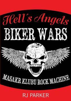 Hell´s Angels Války motorkářů - Masakr klubu Rock Machine - RJ Parker