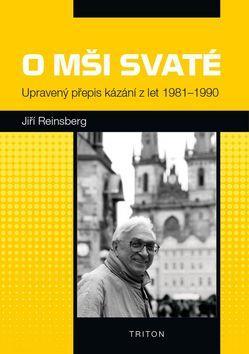 O mši svaté - Upravený přepis kázání z let 1981 - 1990 - Jiří Reinsberg