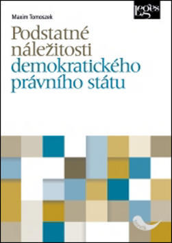 Podstatné náležitosti demokratického právního státu - Maxim Tomoszek