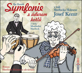 Symfonie s úderem kotlů - ze sbírky Muzikální Sherlock - Ilja Hurník; Josef Kemr; Svatopluk Beneš