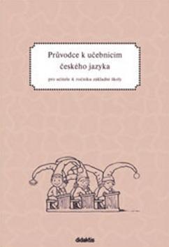 Průvodce k učebnicím českého jazyka pro učitele 4. ročníku základní školy - pro učitele - P. Grünhutová; P. Humpolíková